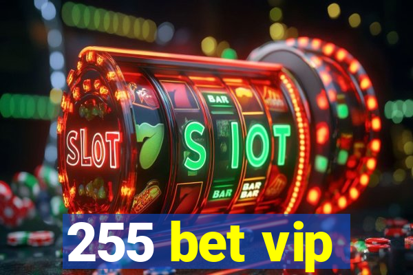 255 bet vip